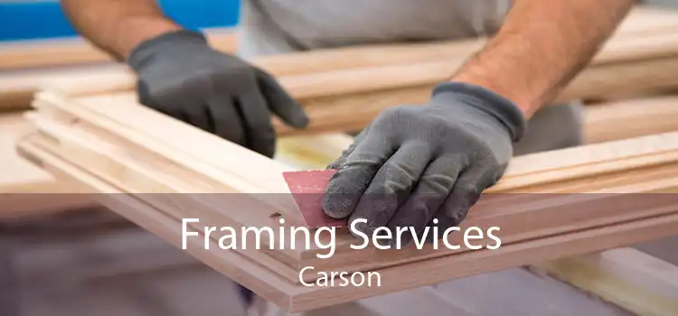 Framing Services Carson