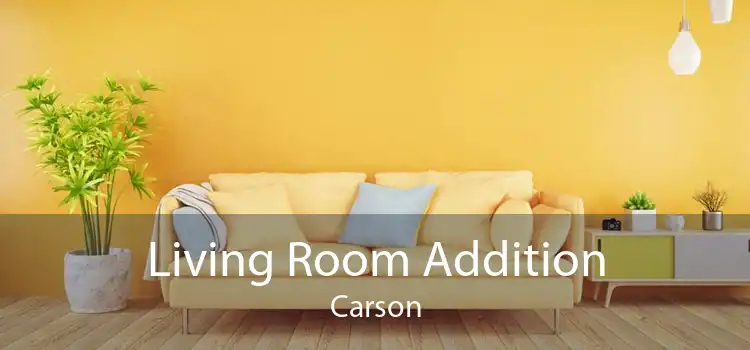 Living Room Addition Carson